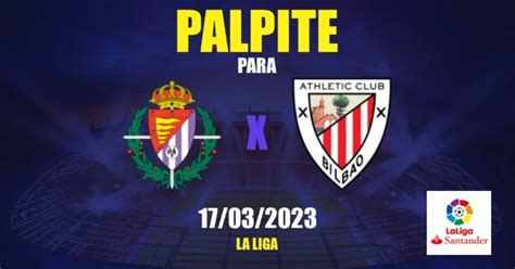 Valladolid x bilbao palpite  Dessa forma, o Athletic venceu dois jogos, houve dois empates e